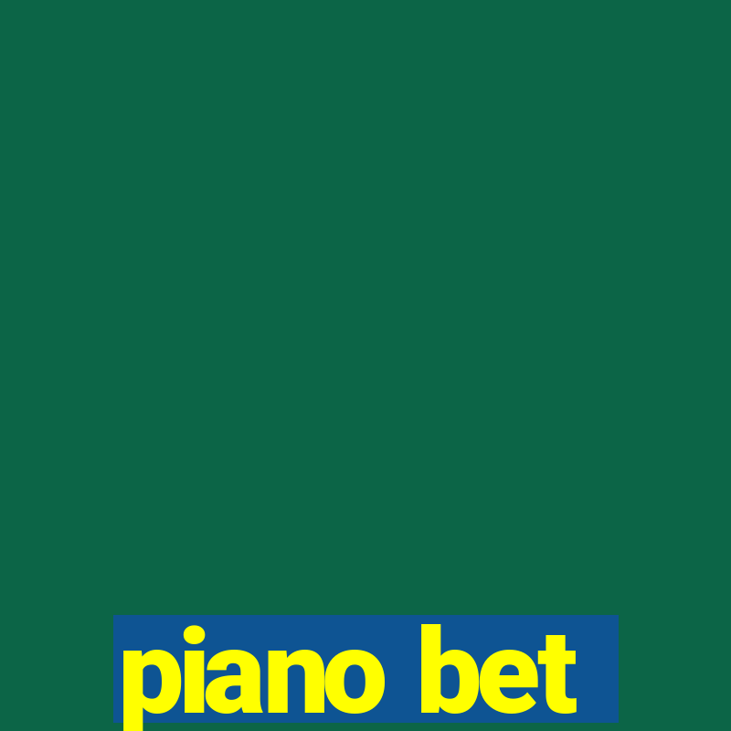 piano bet